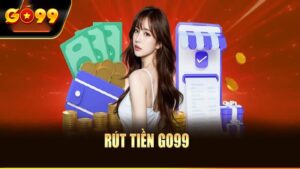 Rút tiền Go99 là gì?