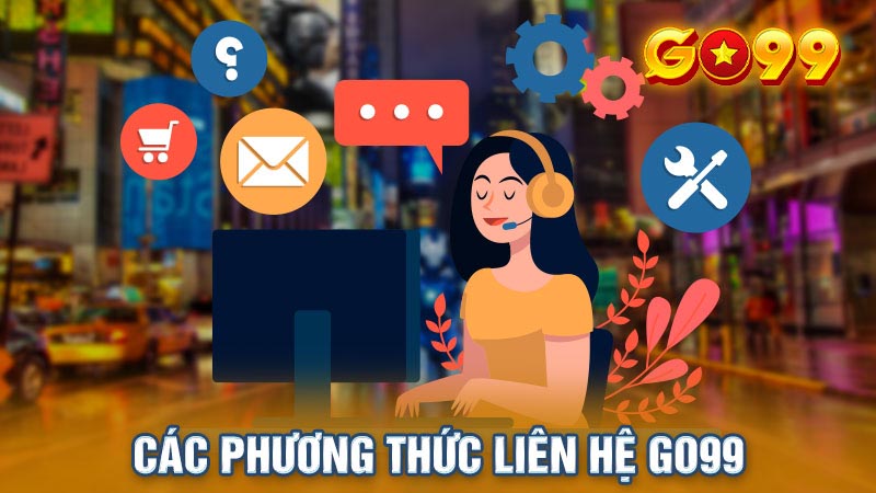 Những cách thức liên hệ Go99 hiện nay