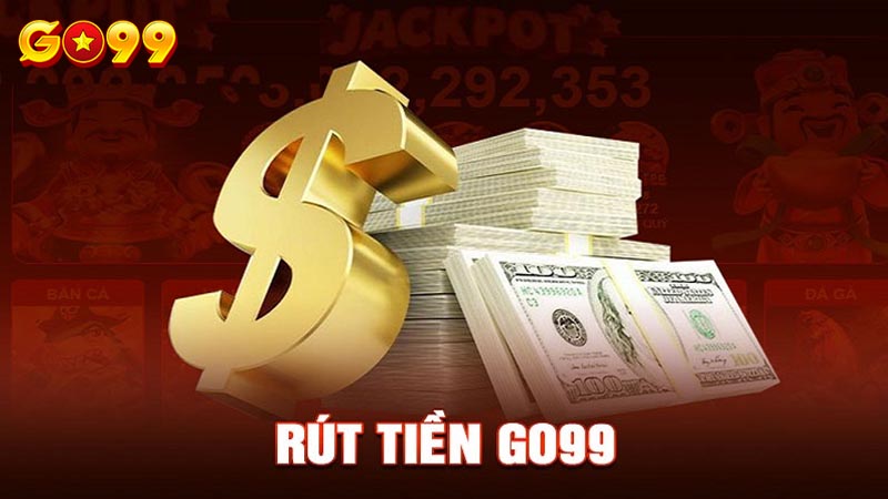 Những phương pháp rút tiền Go99 phổ biến