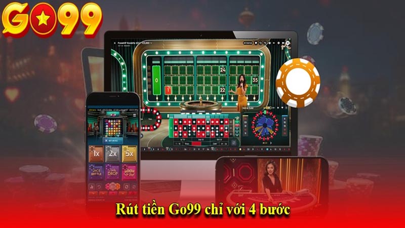 Hướng Dẫn rút tiền Go99 trong 4 bước